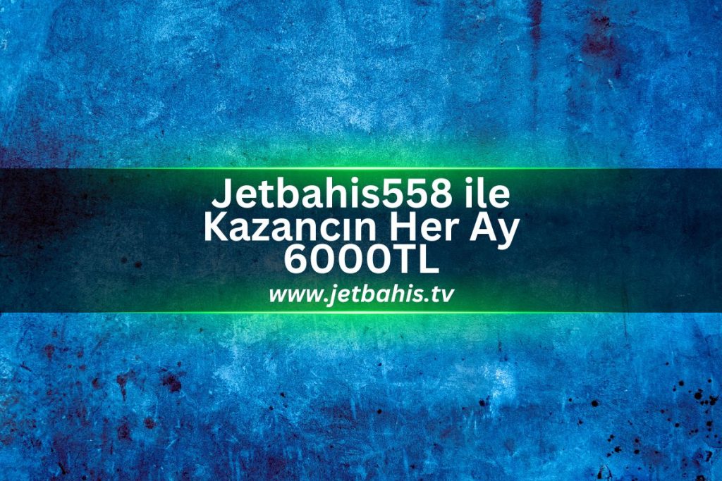 Jetbahis558 -jetbahis-tv